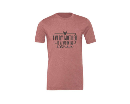 brand:Generic|color:Heather Mauve|Every Mother Is A Working Woman 2 Graphic T-Shirt