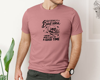 brand:Bella Canvas|color:Heather Mauve|Just Because Its A Bad Idea Graphic T-Shirt