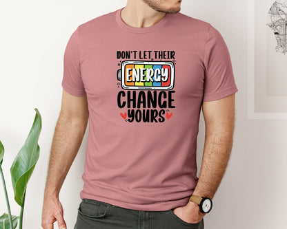 brand:Bella Canvas|color:Heather Mauve|Dont Let Their Energy Change Yours 3 Graphic T-Shirt