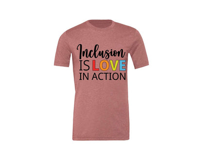 brand:Generic|color:Heather Mauve|Inclusion Is Love In Action T Shirt Graphic T-Shirt