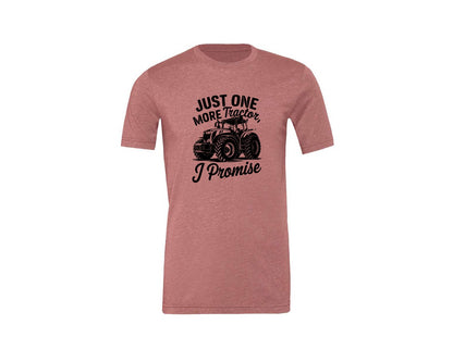 brand:Generic|color:Heather Mauve|Just One More Tractor I Promise T Sh Graphic T-Shirt