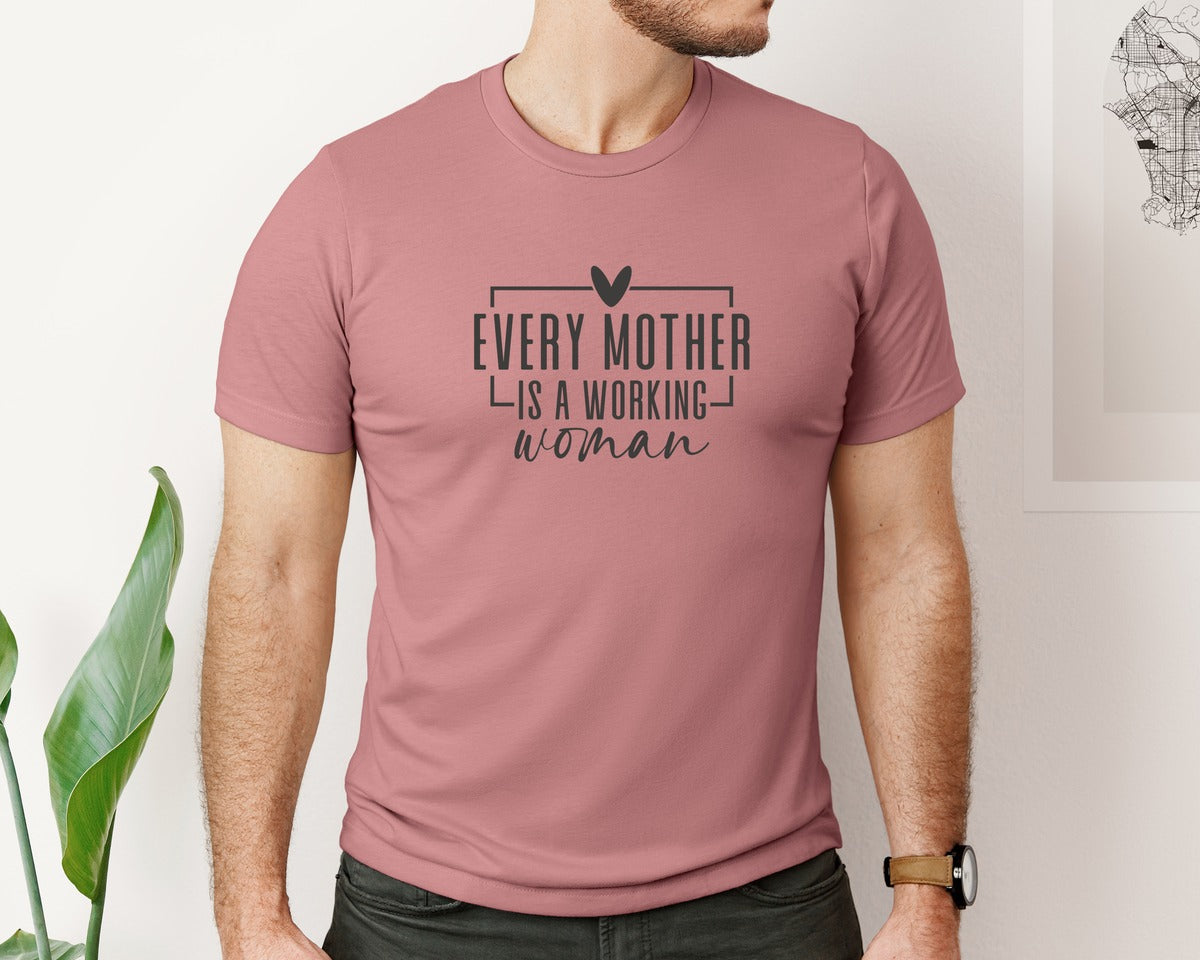 brand:Bella Canvas|color:Heather Mauve|Every Mother Is A Working Woman 2 Graphic T-Shirt