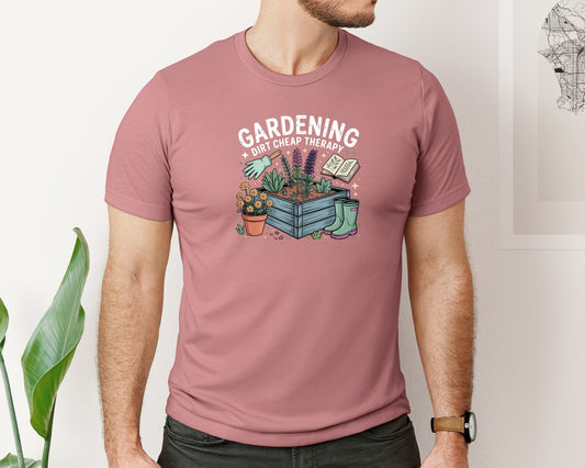 Gardening Dirt Cheap Therapy Funny Graphic T-Shirt