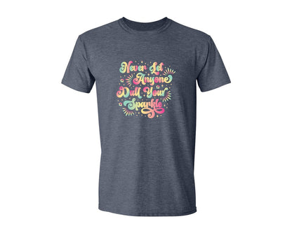 brand:Generic|color:Heather Navy|Never Let Anyone Dull Your Sparkle 46 Graphic T-Shirt