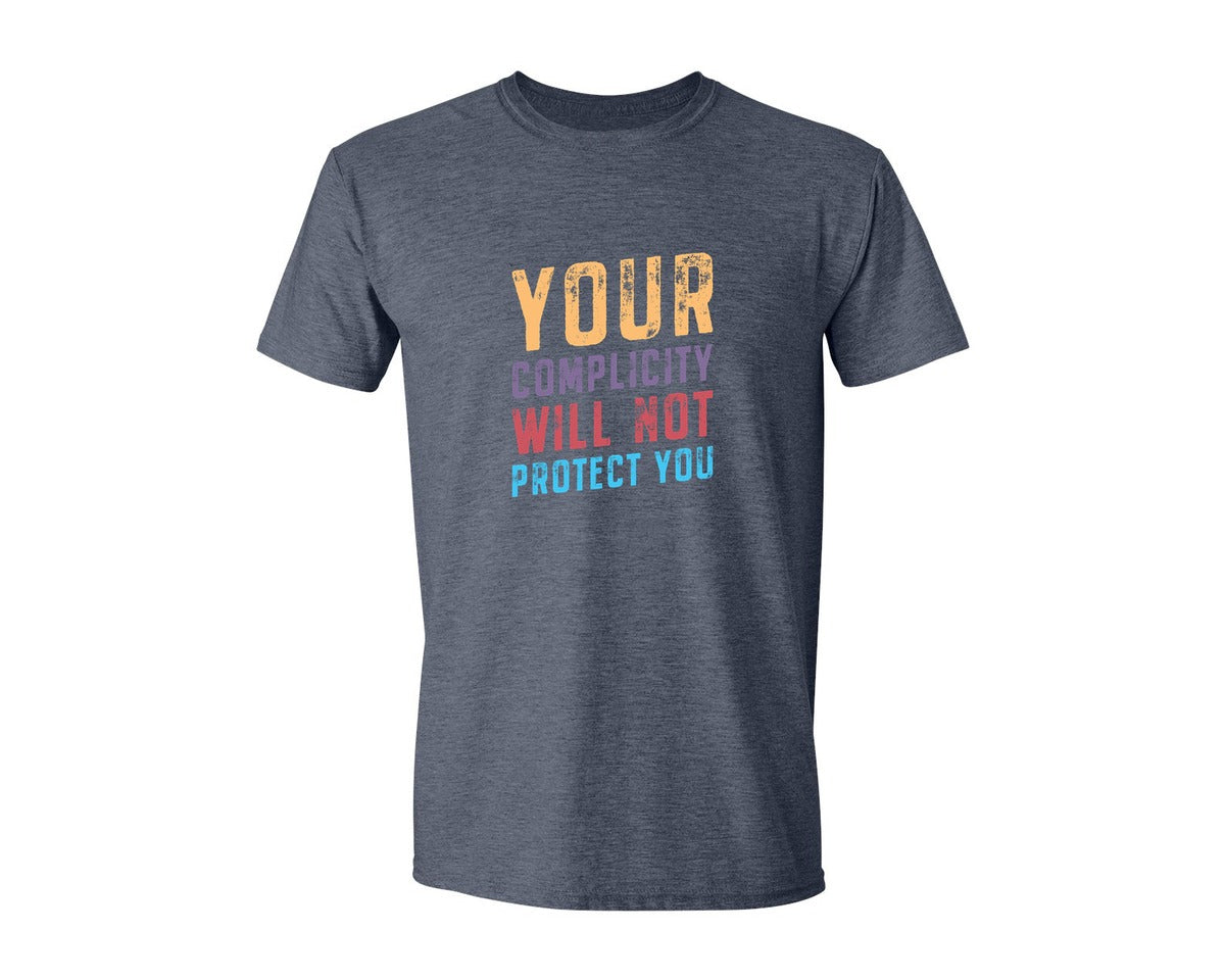 brand:Generic|color:Heather Navy|Your Complicity Will Not Protect You Graphic T-Shirt