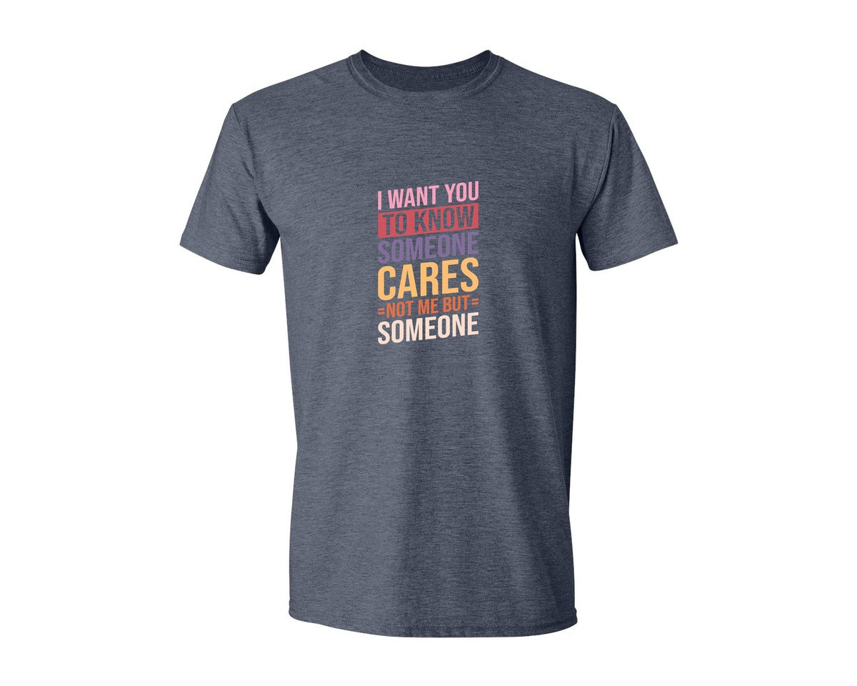 brand:Generic|color:Heather Navy|I Want You To Know Someone Cares Not Me Graphic T-Shirt