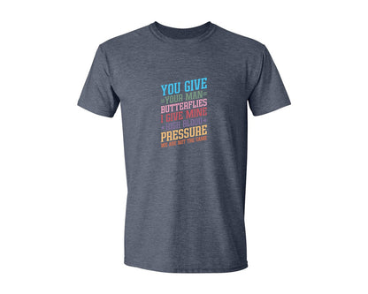brand:Generic|color:Heather Navy|You Give Your Man Butterflies I Give Min Graphic T-Shirt