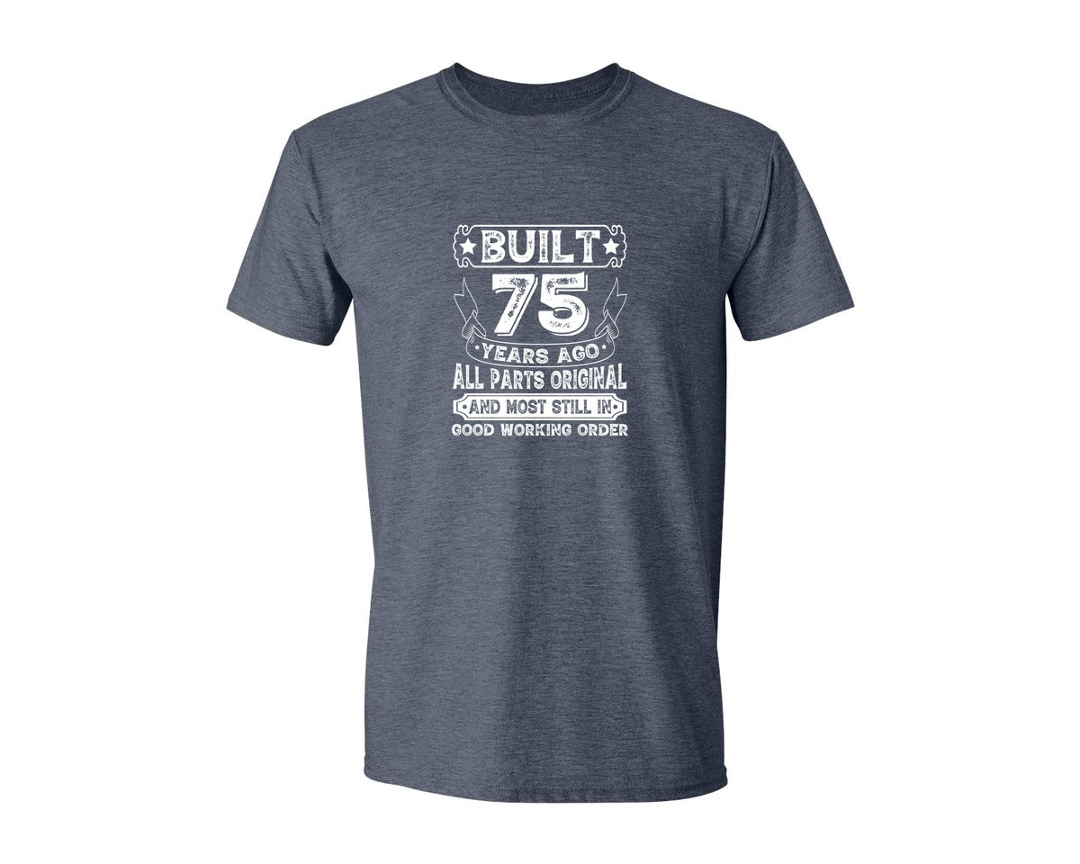 brand:Generic|color:Heather Navy|Built 75 Years Ago All Parts Original 3 Graphic T-Shirt