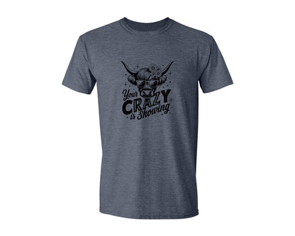 brand:Generic|color:Heather Navy|Your Crazy Is Showing T Shirt Design Graphic T-Shirt
