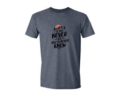 brand:Generic|color:Heather Navy|If You Never Go Youll Never Know 3 Graphic T-Shirt