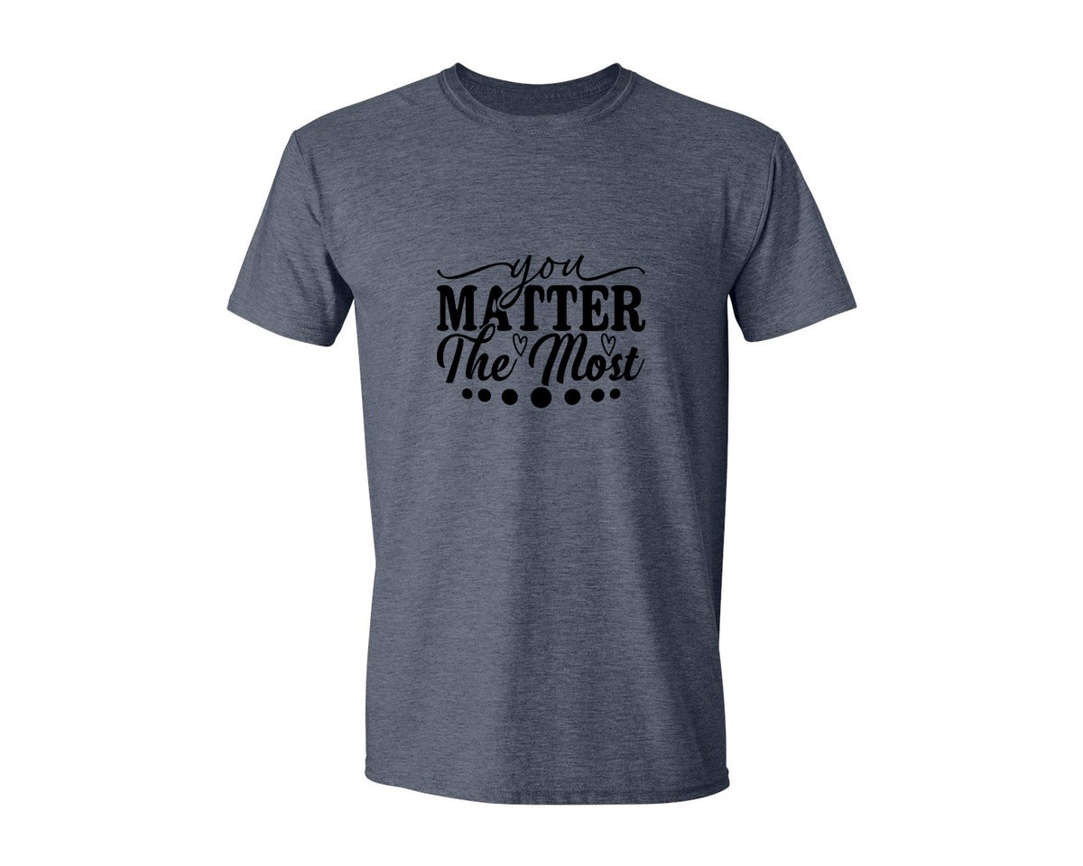 brand:Generic|color:Heather Navy|You Matter The Most Cut Files Graphic T-Shirt