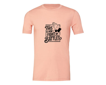 brand:Generic|color:Heather Peach|This Is How I Fight My Battles 2 Chron 2 Graphic T-Shirt