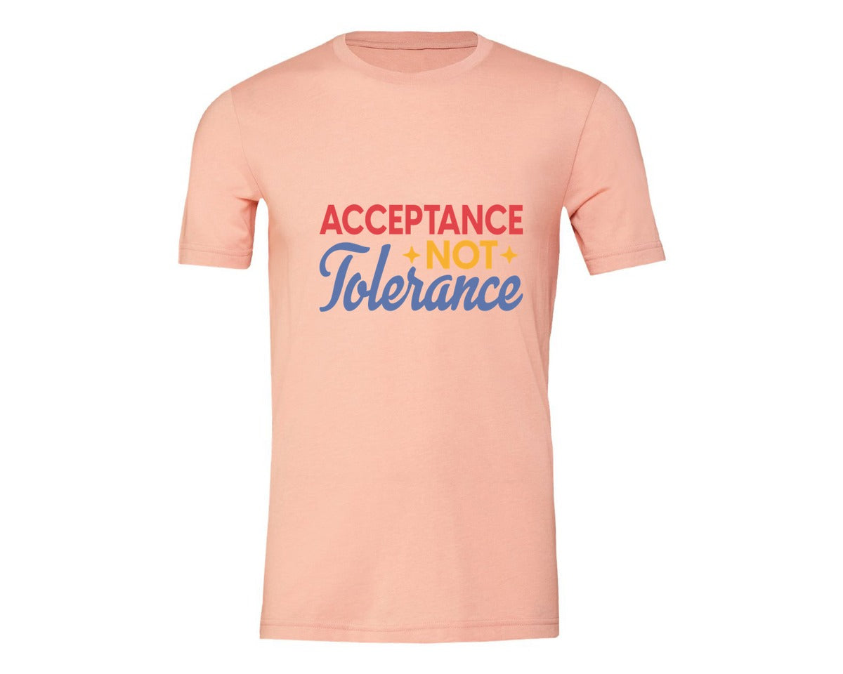 brand:Generic|color:Heather Peach|Acceptance Not Tolerance T Shirt Graphic T-Shirt
