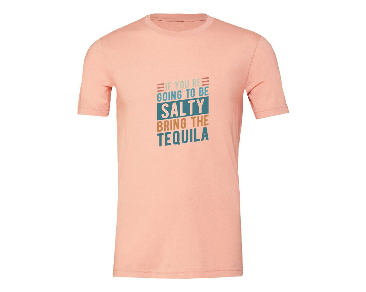 brand:Generic|color:Heather Peach|If Youre Going To Be Salty Bring The Te 3 Graphic T-Shirt