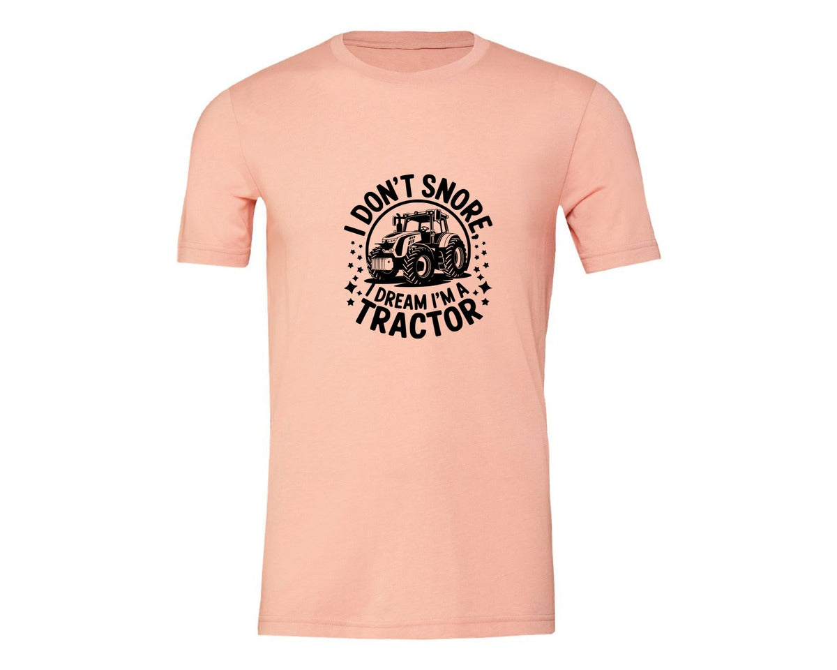 brand:Generic|color:Heather Peach|I Dont Snore I Dream I M A Tractor Graphic T-Shirt