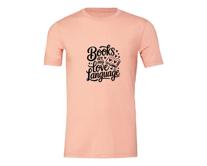 brand:Generic|color:Heather Peach|Books Are My Love Language T Shirt Desig Graphic T-Shirt