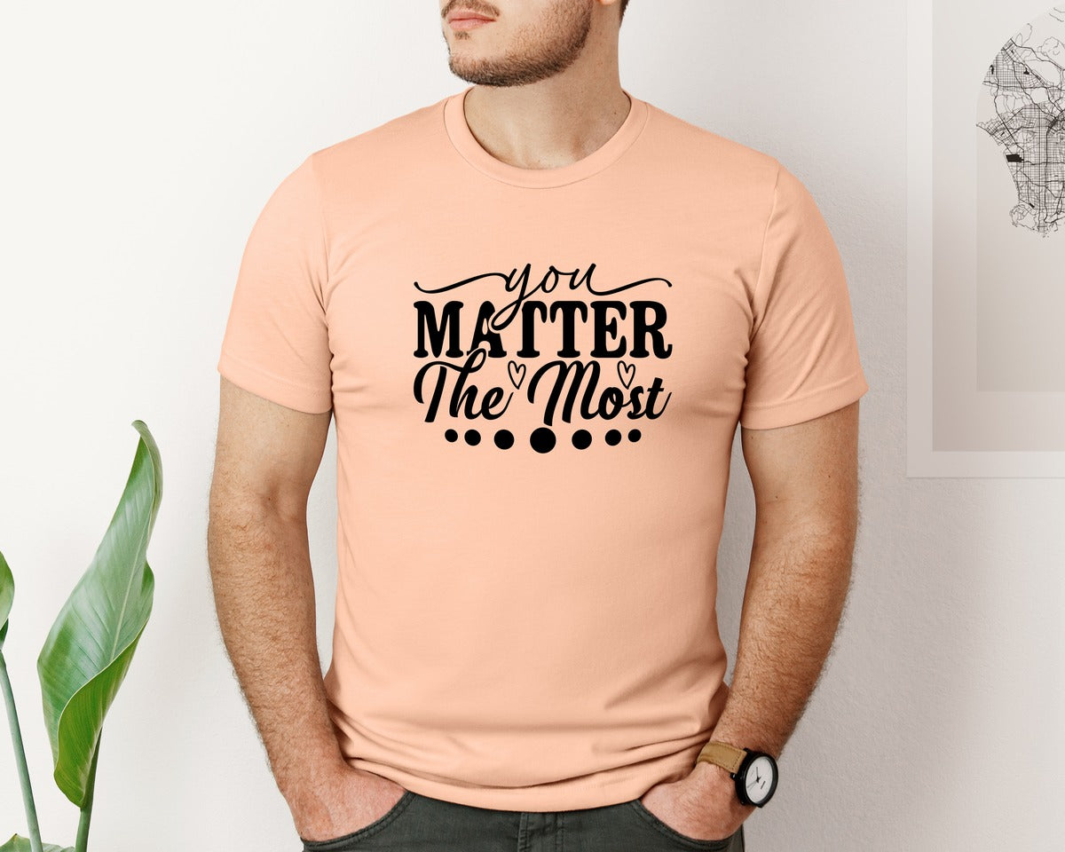 brand:Bella Canvas|color:Heather Peach|You Matter The Most Cut Files Graphic T-Shirt