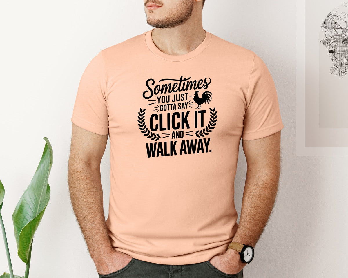 brand:Bella Canvas|color:Heather Peach|Sometimes You Just Gotta Say Click It An Graphic T-Shirt