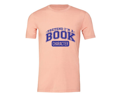 brand:Generic|color:Heather Peach|Pretend Im A Book Character Book Lover 2 Graphic T-Shirt