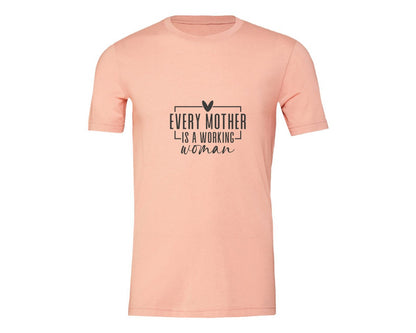 brand:Generic|color:Heather Peach|Every Mother Is A Working Woman 2 Graphic T-Shirt