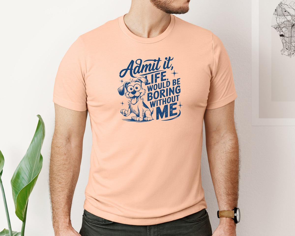 brand:Bella Canvas|color:Heather Peach|Admit It Life Would Be Boring Without Me 175 Graphic T-Shirt