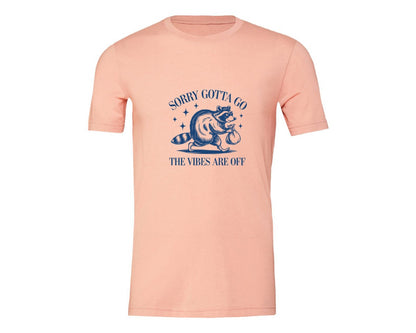 brand:Generic|color:Heather Peach|Sorry Gotta Go The Vibes Are Off Des Graphic T-Shirt