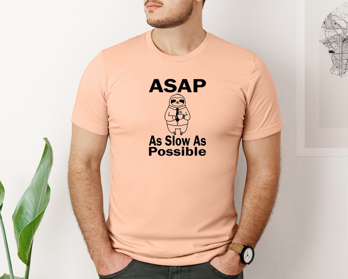 brand:Bella Canvas|color:Heather Peach|Asap As Slow As Possible T Shirt Graphic T-Shirt