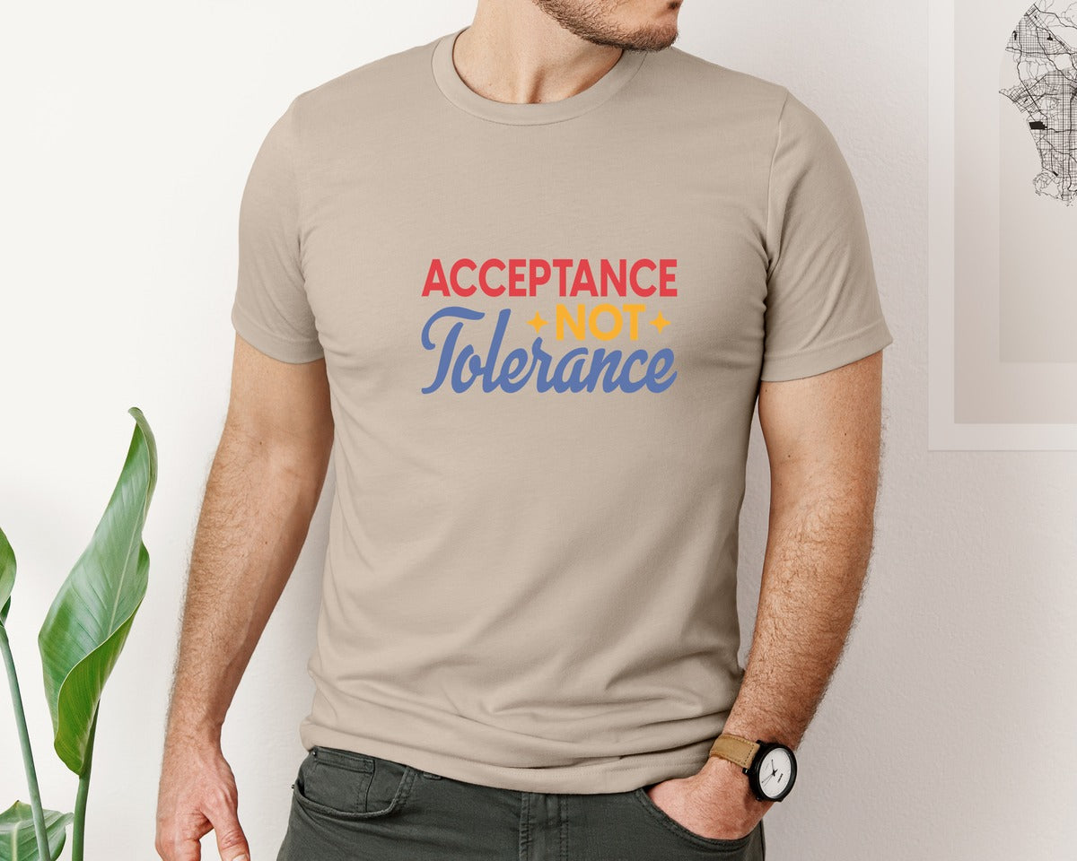 brand:Bella Canvas|color:Heather Tan|Acceptance Not Tolerance T Shirt Graphic T-Shirt