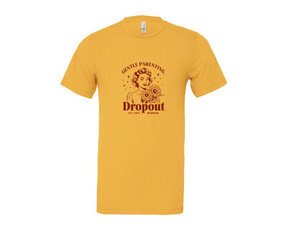 brand:Bella Canvas|color:Heather Yellow Gold|Gentle Parenting Dropout Est This Mornin 2 Graphic T-Shirt