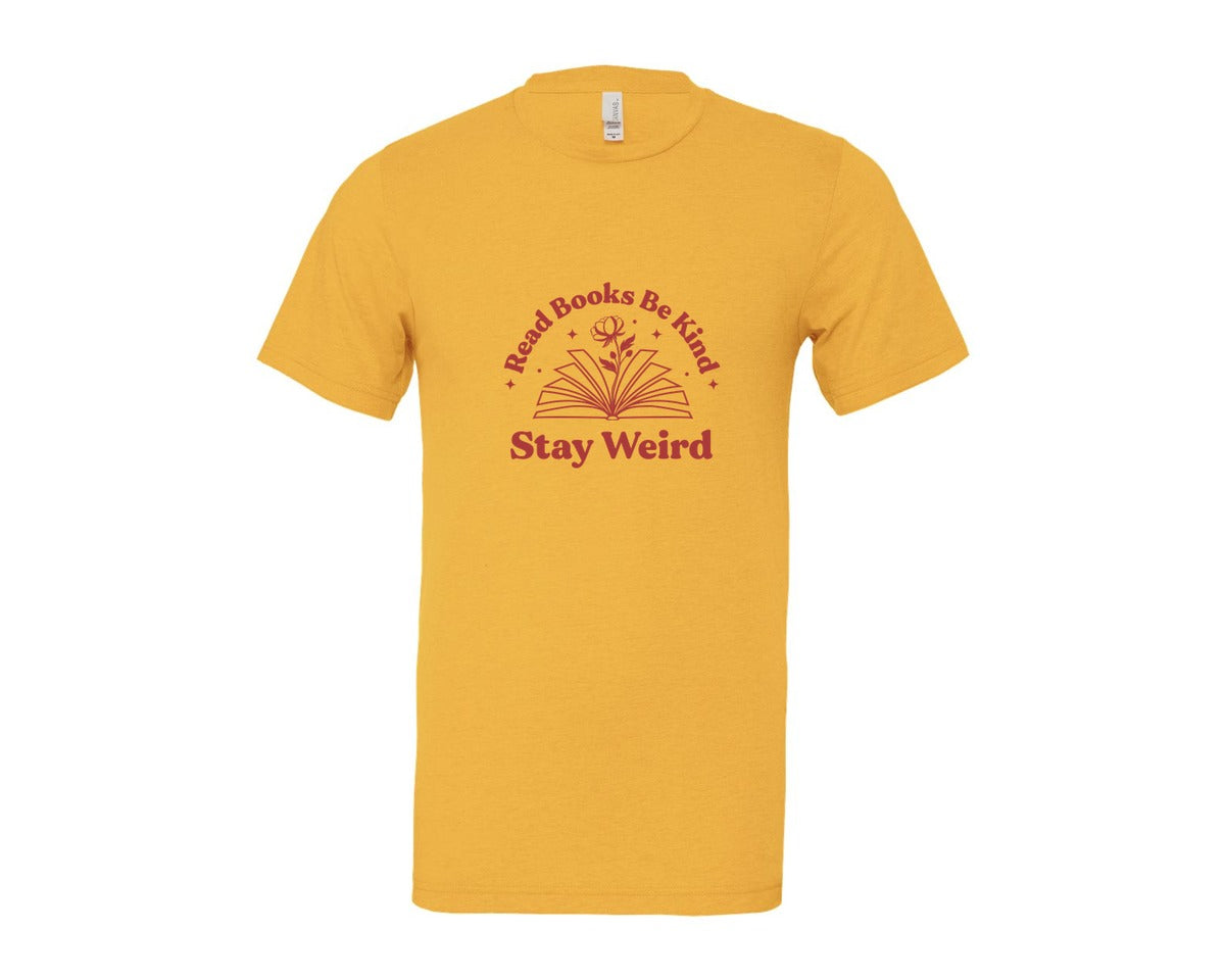 brand:Bella Canvas|color:Heather Yellow Gold|Read Books Be Kind Stay Weird T Shirt 5 Graphic T-Shirt