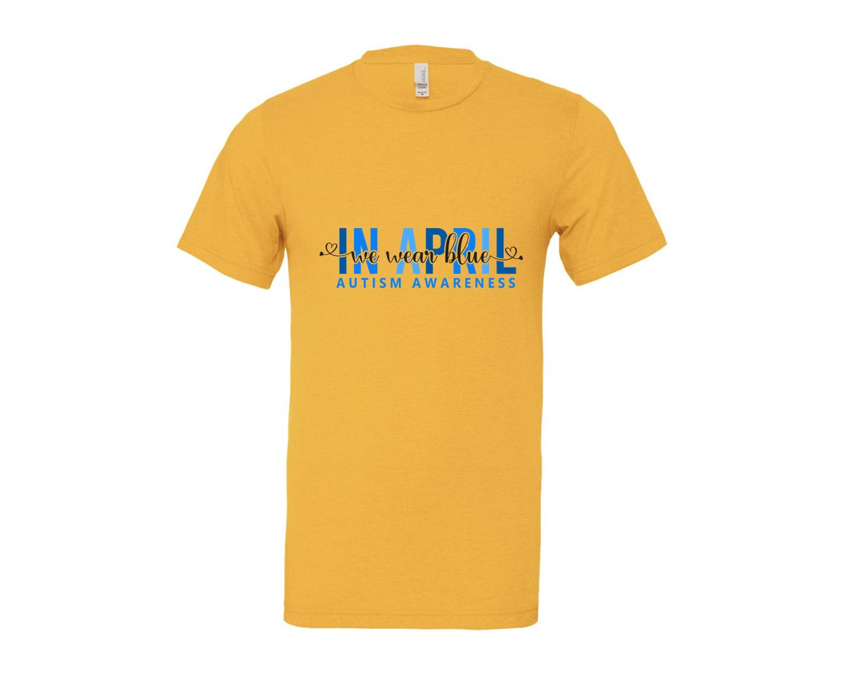 brand:Bella Canvas|color:Heather Yellow Gold|In April We Wear Blue Autism Awareness 17 Graphic T-Shirt