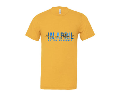 brand:Bella Canvas|color:Heather Yellow Gold|In April We Wear Blue Autism Awareness 17 Graphic T-Shirt