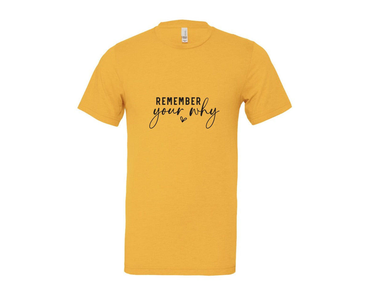 brand:Bella Canvas|color:Heather Yellow Gold|Remember Your Why Inspirational 2 Graphic T-Shirt