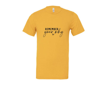 brand:Bella Canvas|color:Heather Yellow Gold|Remember Your Why Inspirational 2 Graphic T-Shirt
