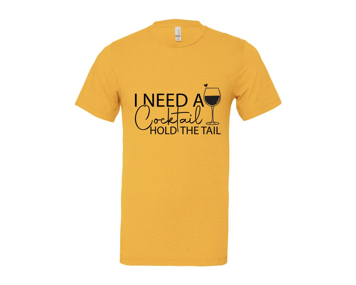 brand:Bella Canvas|color:Heather Yellow Gold|I Need A Cocktail Hold The Tail 2 Graphic T-Shirt