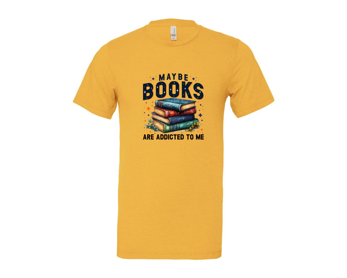 brand:Bella Canvas|color:Heather Yellow Gold|Maybe Books Are Addicted To Me 6 Graphic T-Shirt