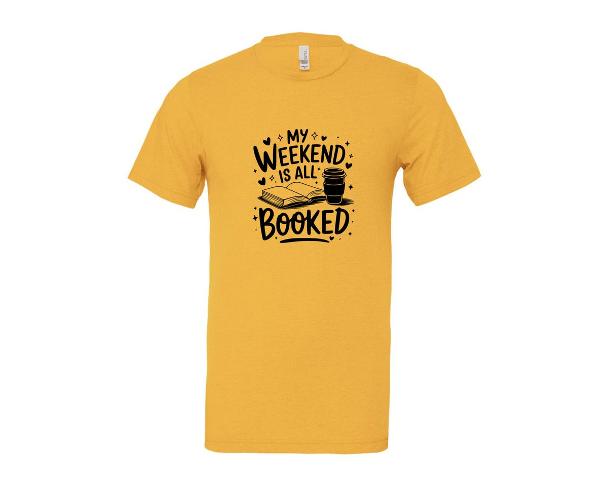 brand:Bella Canvas|color:Heather Yellow Gold|My Weekend Is All Booked T Shirt Design 4 Graphic T-Shirt
