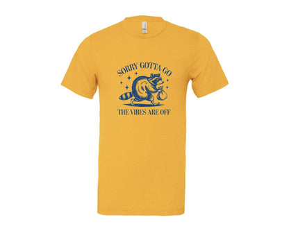 brand:Bella Canvas|color:Heather Yellow Gold|Sorry Gotta Go The Vibes Are Off Des Graphic T-Shirt