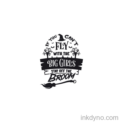 If You Can't Fly with the Big Girls, Stay off the Broom