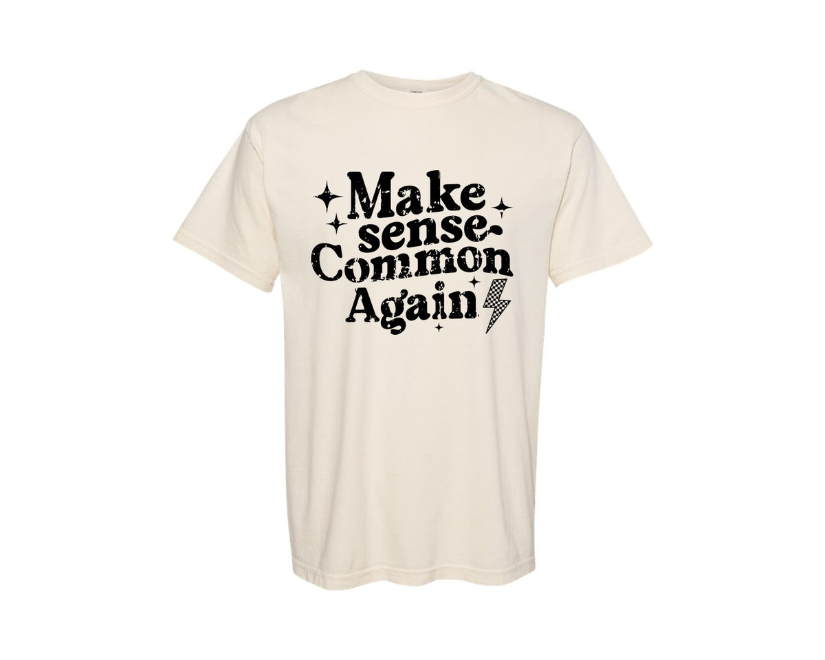 brand:Comfort Colors|color:Ivory|Make Sense Common Again Sarcasm Graphic T-Shirt