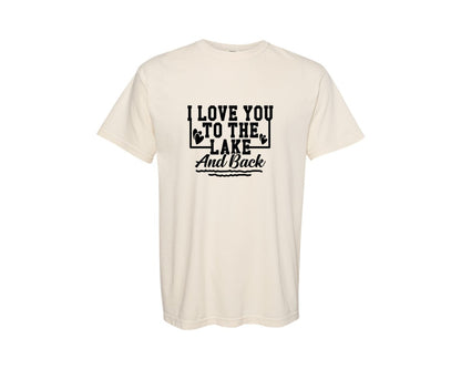 brand:Comfort Colors|color:Ivory|I Love You To The Lake And Back 13 Graphic T-Shirt