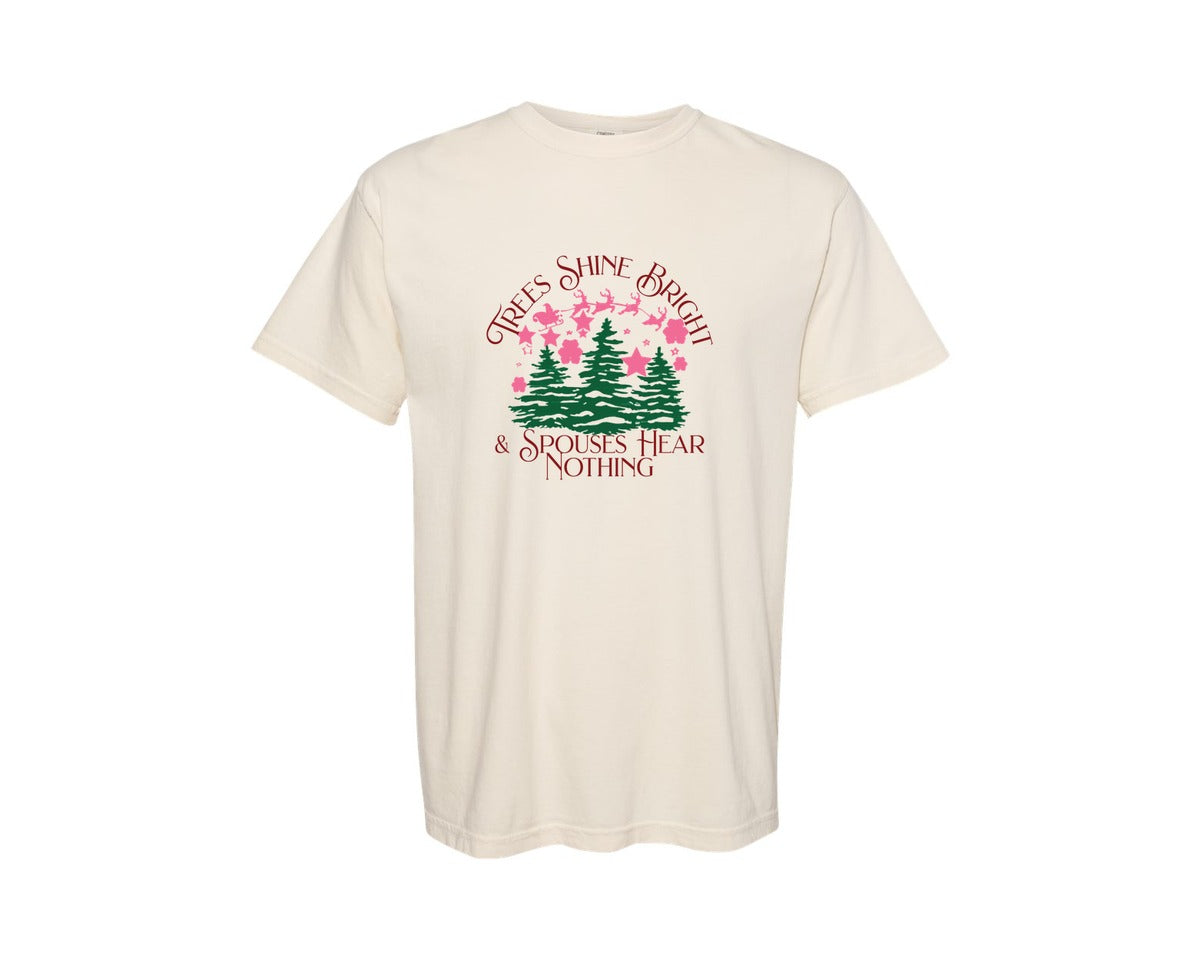 brand:Comfort Colors|color:Ivory|Trees Shine Bright Spouses Hear Nothing Graphic T-Shirt
