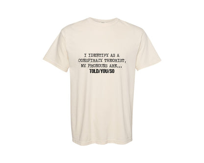 brand:Comfort Colors|color:Ivory|I Identify As A Conspiracy Theorist My Graphic T-Shirt