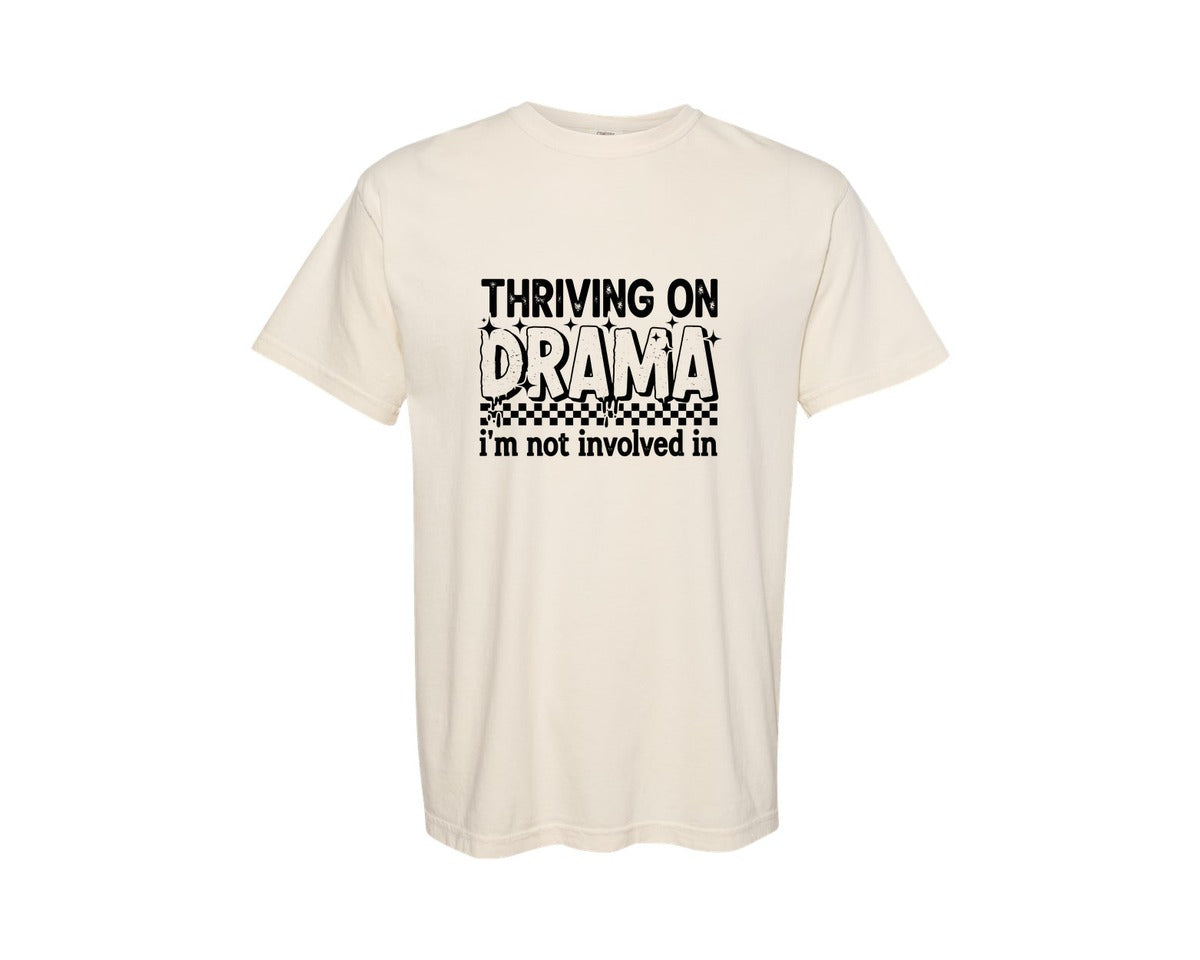 brand:Comfort Colors|color:Ivory|Thriving On Dramasnarky Quote Sassy Graphic T-Shirt