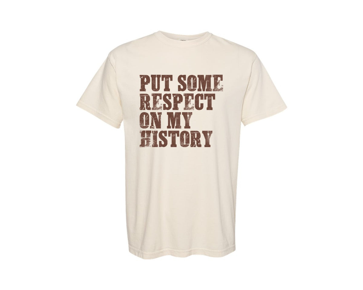 brand:Comfort Colors|color:Ivory|Put Some Respect On My History Graphic T-Shirt