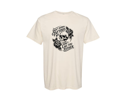 brand:Comfort Colors|color:Ivory|Tattoo Dont Worry My Tattoos Graphic T-Shirt