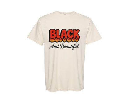 brand:Comfort Colors|color:Ivory|Black And Beautiful Black History Graphic T-Shirt