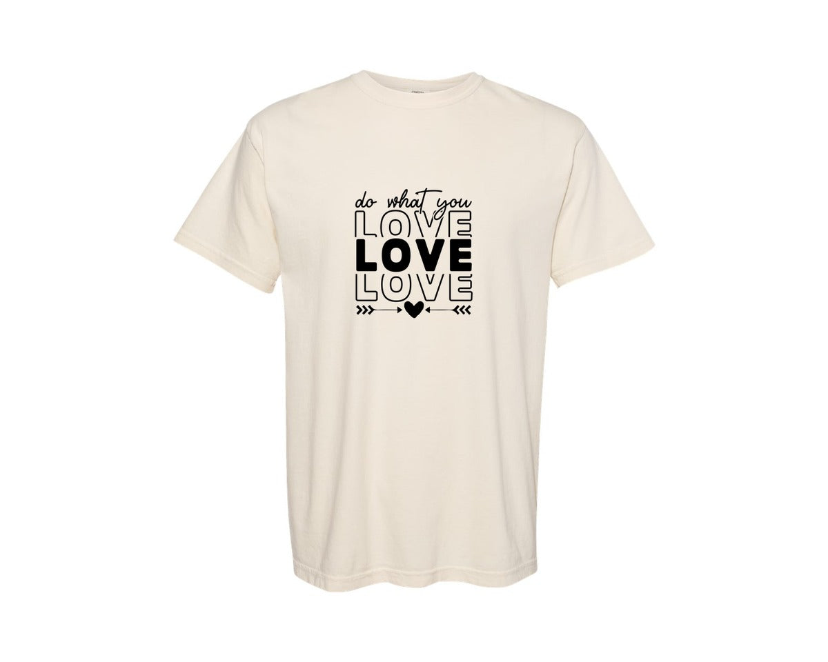 brand:Comfort Colors|color:Ivory|Do What You Love Svgsarcastic Graphic T-Shirt
