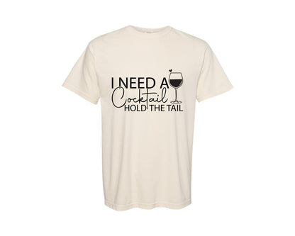 brand:Comfort Colors|color:Ivory|I Need A Cocktail Hold The Tail 2 Graphic T-Shirt