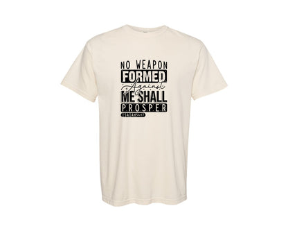 brand:Comfort Colors|color:Ivory|No Weapon Formed Against Me Shall Prospe Graphic T-Shirt